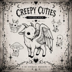 May include: A black and white tattoo design sheet titled CREEPY CUTIES TATTOO PACK with 50 UNIQUE DESIGNS. The illustration features a central winged goat surrounded by a moth-eared rabbit, a deer with a skull, a bat under a mushroom, and a bird on a skull.