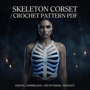 Pode incluir: Um top tipo espartilho de crochê com um design de caixa torácica branca sobre uma base preta. O texto SKELETON CORSET / CROCHET PATTERN PDF e DIGITAL DOWNLOAD • NO PHYSICAL PRODUCT é exibido. A peça possui um decote estilo frente única.
