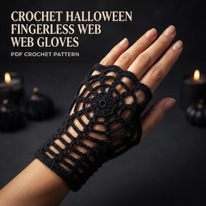 May include: A black crochet fingerless glove featuring a spider web pattern. The text CROCHET HALLOWEEN FINGERLESS WEB GLOVES PDF CROCHET PATTERN is visible at the top. The glove covers the back of the hand and wrist with an openwork design.