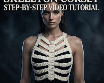 May include: A white crochet skeleton rib cage top worn over a black garment. The text SKELETON CORSET STEP-BY-STEP VIDEO TUTORIAL and DIGITAL CROCHET PATTERN — NO PHYSICAL PRODUCT is displayed in white lettering against a dark, smoky background.