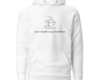 Sudadera con capucha "Cup Of Ambition" / Sudadera divertida para la oficina / Regalo para amantes del café / Sudadera para mujer trabajadora / Sudadera premium Cotton Heritage M2580