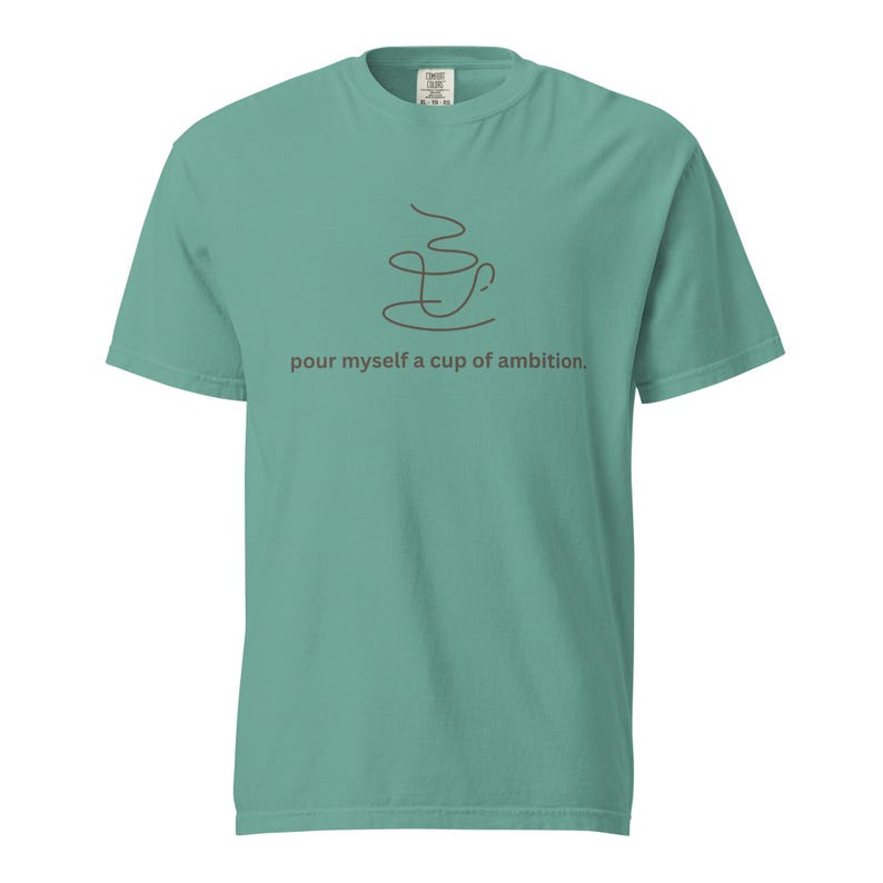Dolly Parton Fan Gift | Cup of Ambition Shirt | Unisex garment-dyed heavyweight t-shirt