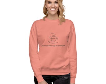 Regalo per i fan di Dolly Parton / Felpa Cup of Ambition / Felpa girocollo per gli amanti del caffè