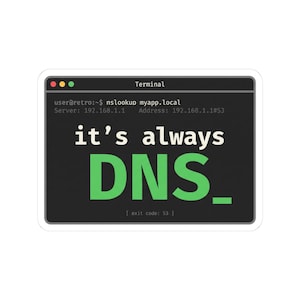 It's Always DNS Sticker, Funny Sysadmin Laptop Decal, Homelab Network Engineer Devops Humor