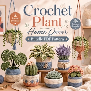 May include: A collection of crocheted potted plants and hanging planters with text that reads Crochet Plant Home Decor Bundle PDF Pattern, Instant Download, and Beginner Friendly. The items feature various green, blue, and pink yarn textures.