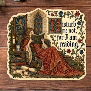Disturb Me Not For I Am Reading, Medieval Reading Sticker, Funny Bookish Gift