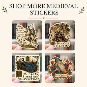May include: Four medieval-themed stickers featuring illustrations of a knight on horseback, a knight with a dragon, a person reclining on a couch, and a wizard with small dragons. Each sticker includes text: Tis about to go down, My Liege!, I'm burnt out, M'Lord., Alas, I cannot even., and Beards...amirite?