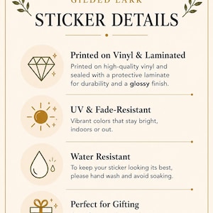 May include: An informational card titled The Gilded Lark Sticker Details with a bird logo. It lists features including vinyl and laminated material, UV and fade resistance, water resistance, and suitability for gifting on items like water bottles.