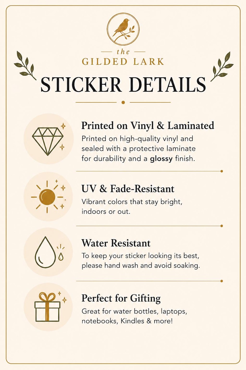 May include: An informational card titled The Gilded Lark Sticker Details with a bird logo. It lists features including vinyl and laminated material, UV and fade resistance, water resistance, and suitability for gifting on items like water bottles.