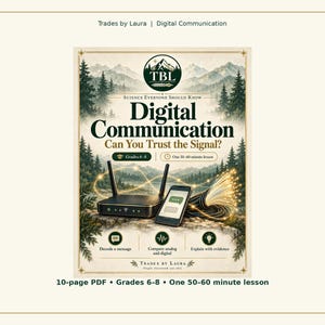 May include: A 10-page PDF educational lesson titled Digital Communication: Can You Trust the Signal? for grades 6-8. The cover features a router, a smartphone, and fibre optic cables against a forest background with icons for decoding messages.