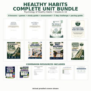 May include: A Healthy Habits Complete Unit Bundle for grades 6-10, featuring 8 lessons, games, a study guide, assessment, and pacing guide. The collection includes printed covers for lessons on habit formation, motivation, goal setting, and willpower.