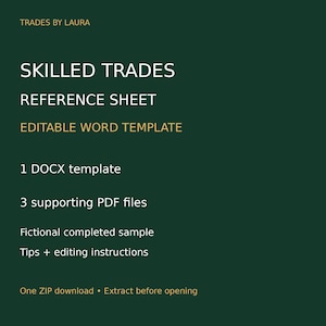 May include: A dark green digital reference sheet template with white and gold text reading: TRADES BY LAURA, SKILLED TRADES REFERENCE SHEET, EDITABLE WORD TEMPLATE, 1 DOCX template, 3 supporting PDF files, Fictional completed sample, Tips + editing instructions, One ZIP download • Extract before opening.