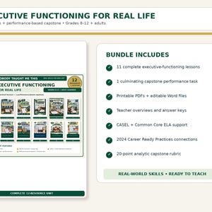 May include: An educational bundle titled Executive Functioning for Real Life, designed for grades 8-12 and adults. It includes 11 lessons and a capstone task, featuring printable PDFs, editable Word files, teacher overviews, answer keys, and rubrics.