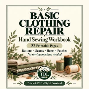 Peut inclure: Un manuel numérique intitulé Basic Clothing Repair Hand Sewing Workbook avec 22 pages imprimables. La couverture présente du texte sur les boutons, coutures, ourlets et patchs, avec des illustrations de tissus, bobines et une aiguille.