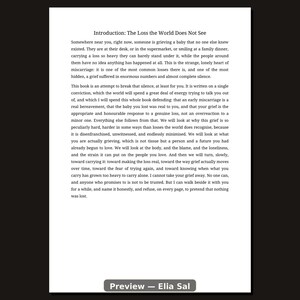 May include: A white page containing black printed text titled Introduction: The Loss the World Does Not See. The text discusses the experience of grieving a miscarriage, the nature of hidden loss, and the intent of the book. A grey footer reads Preview - Elia Sal.