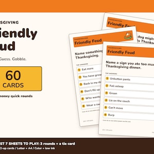 May include: A Thanksgiving Friendly Feud card game set featuring 60 cards and 3 fast-money rounds. The cards have orange headers with text and icons, listing survey questions and top answers with point values. The game includes instructions to print 7 sheets to play, including 3 rounds and a tie card.