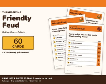 May include: A Thanksgiving Friendly Feud card game set featuring 60 cards and 3 fast-money rounds. The cards have orange headers with text and icons, listing survey questions and top answers with point values. The game includes instructions to print 7 sheets to play, including 3 rounds and a tie card.