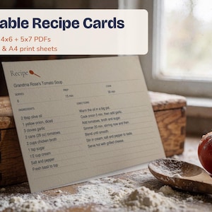 May include: A rectangular off-white recipe card featuring the text Fillable Recipe Cards, 3x5 + 4x6 + 5x7 PDFs, Letter & A4 print sheets, and a printed recipe for Grandma Rose's Tomato Soup with sections for ingredients and directions.