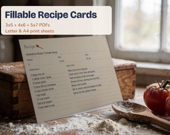 May include: A rectangular off-white recipe card featuring the text Fillable Recipe Cards, 3x5 + 4x6 + 5x7 PDFs, Letter & A4 print sheets, and a printed recipe for Grandma Rose's Tomato Soup with sections for ingredients and directions.