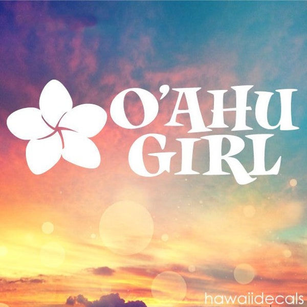 Oahu Girl Vinyl Decal Sticker -  Hawaii Plumeria Stickers, Tumbler Cup Decals, Laptop Sticker, Custom Vinyl Decal, Glass Decals