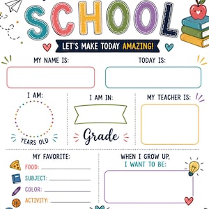 May include: A white first day of school sign featuring colorful text and illustrations of a backpack, books, an apple, and a pencil cup. The template includes blank fields for name, date, age, grade, teacher, favorites, and future goals.