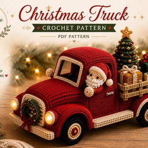 May include: A crochet pattern for a red truck featuring a Santa Claus figure in the driver seat, a Christmas tree, and gift boxes in the truck bed. The text reads Christmas Truck, Crochet Pattern, PDF Pattern, Detailed Pattern, and Instant Download.