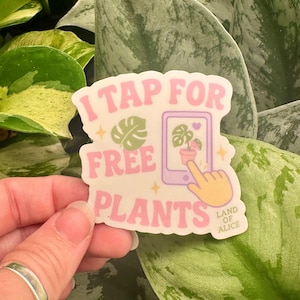 I Tap for Free Plants Sticker