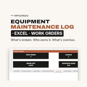 May include: A digital equipment maintenance log template for Excel featuring a dashboard view. Text includes RIPPLEPAGES, EQUIPMENT MAINTENANCE LOG, EXCEL WORK ORDERS, What's broken. Who owns it. What's overdue, and data fields for open orders, overdue, repair cost, and downtime hours.