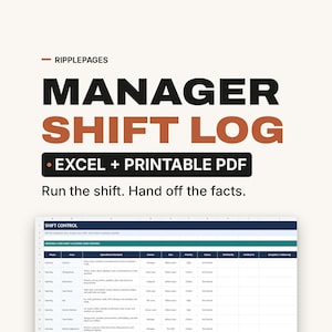 May include: A digital document titled RIPPLEPAGES MANAGER SHIFT LOG, available as an Excel and printable PDF file. The text reads Run the shift. Hand off the facts. Below is a spreadsheet titled SHIFT CONTROL with columns for phase, area, operational standard, owner, due, priority, status, verified by, verified at, and exception or follow-up.
