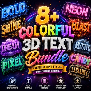 May include: A digital graphic featuring the text 8+ COLORFUL 3D TEXT BUNDLE, PREMIUM TEXT STYLES, FOR STUNNING DESIGNS, VIBRANT & EYE-CATCHING, FULLY EDITABLE, HIGH QUALITY RESULTS, PERFECT FOR ANY PROJECT, EASY TO USE & APPLY, BOLD, SHINE, NEON, BLAST, DREAM, MYSTIC, PIXEL, CANDY, LUXURY.