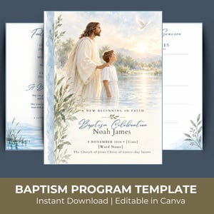 May include: A baptism program template featuring a watercolor illustration of Jesus standing in water with a child. The text reads A NEW BEGINNING IN FAITH, Baptism Celebration, Noah James, 8 NOVEMBER 2026, [Time], [Ward Name], and The Church of Jesus Christ of Latter-day Saints.