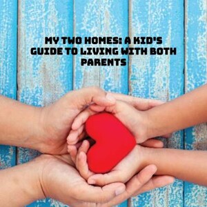 May include: A book titled My Two Homes: A Kid's Guide to Living with Both Parents by M.C. Donegan. The cover features a bright red heart shape held between two sets of hands against a background of weathered blue vertical wooden planks.