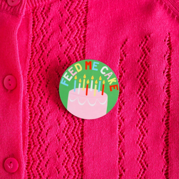 Birthday Badge | 'FEED ME CAKE' | Wooden pin badge