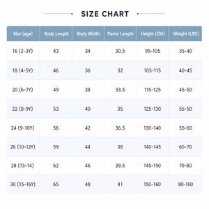 May include: A size chart table with a blue header titled SIZE CHART. The columns include Size (age), Body Length, Body Width, Pants Length, Height (CM), and Weight (LBS). The rows list sizes from 16 (2-3Y) to 30 (15-16Y) with corresponding numerical values.