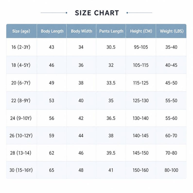 May include: A size chart table with a blue header titled SIZE CHART. The columns include Size (age), Body Length, Body Width, Pants Length, Height (CM), and Weight (LBS). The rows list sizes from 16 (2-3Y) to 30 (15-16Y) with corresponding numerical values.