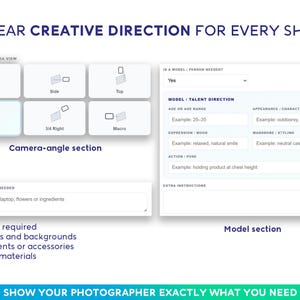 May include: A digital creative direction form featuring a header titled CLEAR CREATIVE DIRECTION FOR EVERY SHOT. It includes a camera-angle section with six view options, a model section with input fields for talent details, and a props section.