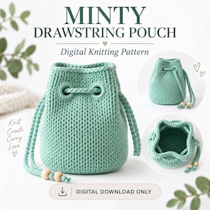 May include: A mint green knitted drawstring pouch with a digital knitting pattern. The text reads MINTY DRAWSTRING POUCH, Digital Knitting Pattern, Knit Create Carry Love, and DIGITAL DOWNLOAD ONLY. Includes two circular insets showing the pouch.