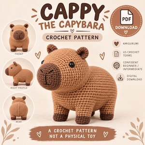 May include: A digital PDF crochet pattern for Cappy the Capybara, featuring a light brown amigurumi capybara with a dark brown snout and feet. The image displays front, side, and rear views of the finished toy, with text indicating it is a digital download for confident beginners.