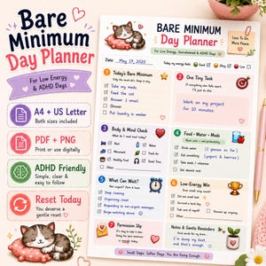 May include: A Bare Minimum Day Planner printable sheet featuring a sleeping cat illustration, seven numbered sections for daily tasks, energy tracking, and gentle reminders, with text including Today's Bare Minimum, One Tiny Task, and Body & Mind Check.
