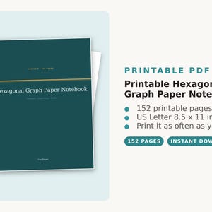 May include: A dark teal printable hexagonal graph paper notebook with white text reading Hexagonal Graph Paper Notebook. The digital file includes 152 pages in US Letter 8.5 x 11 inches format. The design features a thin gold horizontal line.