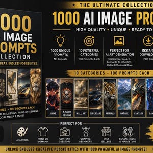 May include: A black digital product cover titled 1000 AI IMAGE PROMPTS COLLECTION with gold text. It features 10 categories including anime, t-shirt designs, wall art, supercars, animals, nature, fantasy, gaming, logos, and abstract art graphics.