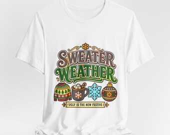 Maglietta Sweater Weather / Grafiche per maglioni natalizi brutti, ornamenti, cacao