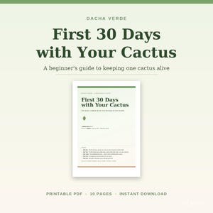 Op de afbeelding: Een digitaal document getiteld First 30 Days with Your Cactus, een beginnersgids om een cactus in leven te houden. Het document bevat donkergroene tekst op een lichtcrème achtergrond, inclusief een klein cactusicoon en vijf delen.