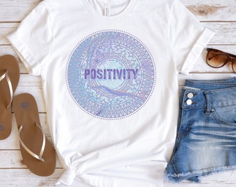 Positivity T-Shirt. Inspiration T-Shirt, Motivational Shirt, Positive Quote Tee, Yoga T-Shirt, Positivity Mandala, Teacher Tee, Graphic Tee