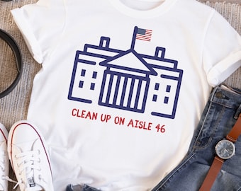 Clean Up On Aisle 46, Republican Shirt, Funny Political Shirt, Trump Shirt, Republican Gift, Republican Apparel, Conservative T-Shirt