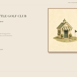 May include: A framed art print titled THE LITTLE GOLF CLUB featuring a small, light-colored building with a green roof, a striped awning, and a dark green door. A golf flag and a single white golf ball are positioned on the grass in front of the structure.