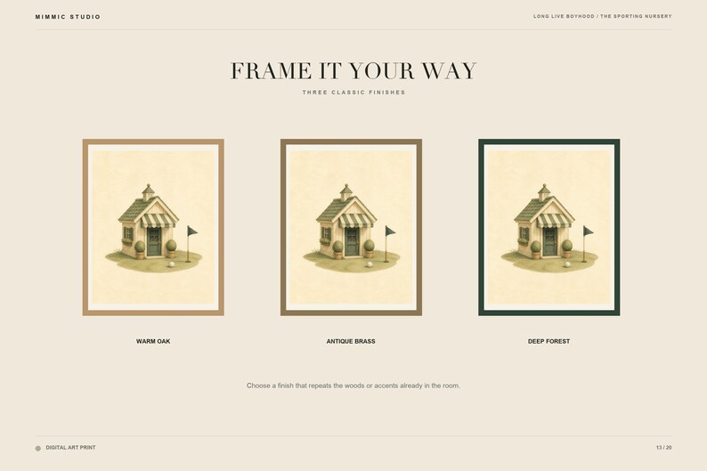 May include: Three digital art prints of a small house with a striped awning and a golf flag, displayed in three frame finishes: warm oak, antique brass, and deep forest. The text reads FRAME IT YOUR WAY, THREE CLASSIC FINISHES, and the labels below.