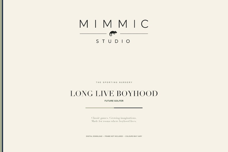 May include: A cream-colored digital print featuring the black text MIMMIC STUDIO with a chameleon icon. Below, the text reads THE SPORTING NURSERY, LONG LIVE BOYHOOD, FUTURE GOLFER, and Classic games. Growing imaginations. Made for rooms where boyhood lives.