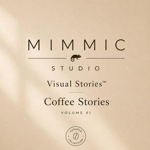 A beige title card reading Mimic Studio Visual Stories Coffee Stories Volume 01 with a curated collection seal at the bottom.