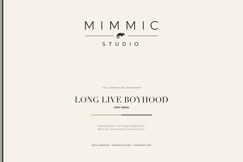 May include: A cream-colored digital print featuring the black text MIMMIC STUDIO with a chameleon icon, followed by THE SPORTING NURSERY, LONG LIVE BOYHOOD, FIRST SWING, and the text Classic games. Growing imaginations. Made for rooms where boyhood lives.